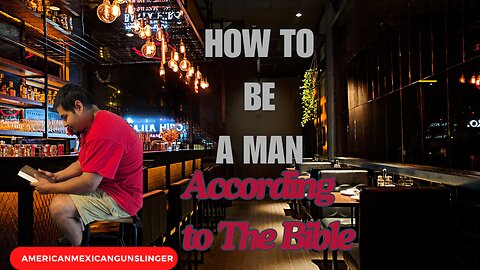 How to be a Man; According to The Bible