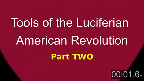 Tools of the Luciferian American Revolution: Part Two