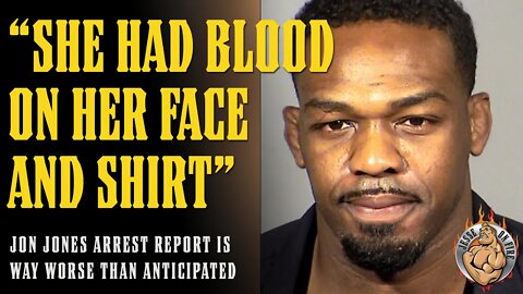 Jon Jones VIOLENT & BLOODY Arrest Report Paints a SCARY Picture!!