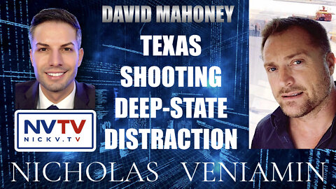 David Mahoney Discusses Texas Shooting Deep-State Distraction with Nicholas Veniamin