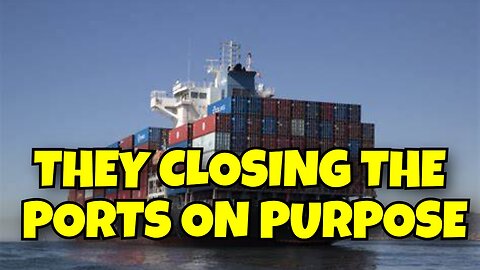 THEY CLOSING THE PORTS ON PURPOSE FOR A DARK WINTER