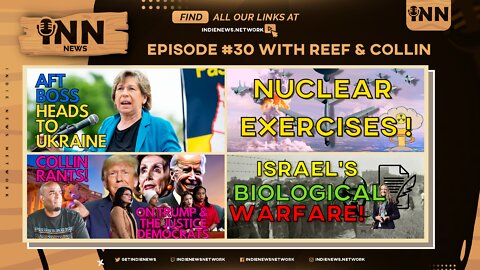 INN News #30 | AFT Boss to UKRAINE, NUCLEAR Exercises, Trump for PEACE, Israel’s Biological WARFARE