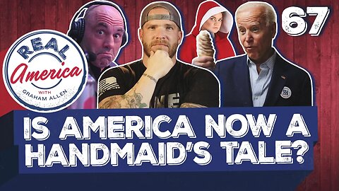 Is America Now a Handmaid’s Tale? [Real America Episode 67]