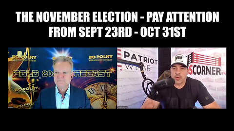 Bo Polny & David Nino Breaking - "The November Election" Pay Attention from Sept 23rd - Oct 31st