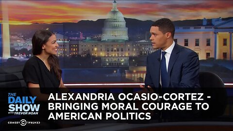 Alexandria Ocasio-Cortez - Bringing Moral Courage to American Politics | Campaign Central |