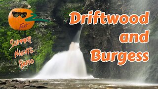 Sunday Nights Radio: Driftwood and Burgess