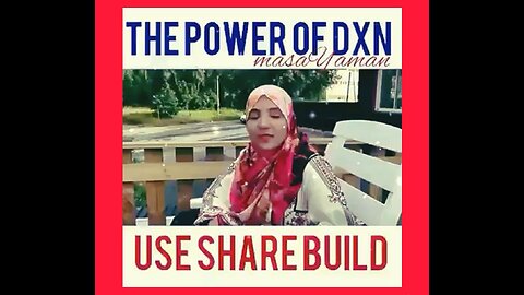 DXN... USE, SHARE and BUILD Business System