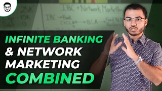 Infinite Banking & Network Marketing Combined