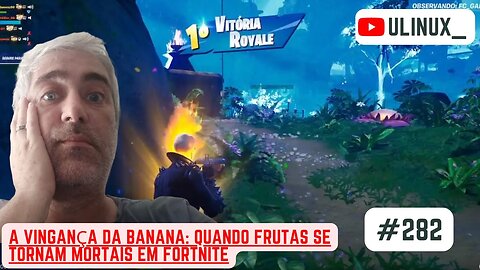 A Vingança da Banana: Quando Frutas se Tornam Mortais em Fortnite