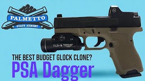 The best budget Glock clone? The PSA Dagger.