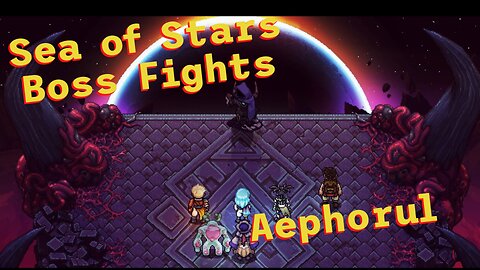 Sea of Stars: Boss Fights - Aephorul