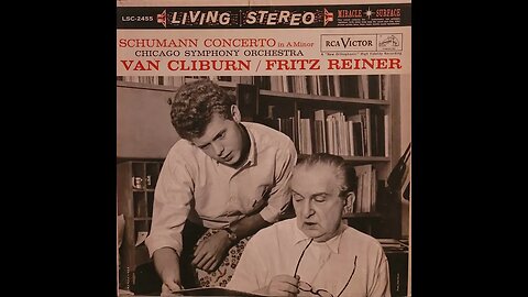 Van Cliburn, Fritz Reiner, Chicago Symphony Orchestra - Schumann Concerto in A Minor