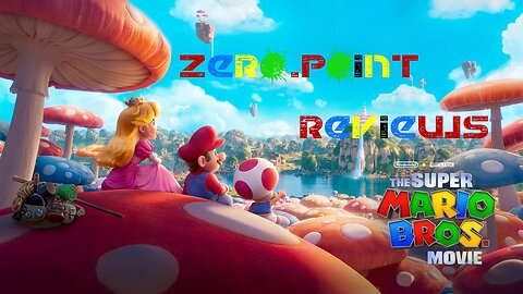 Zero.Point Reviews - The Super Mario Bros. Movie - Peaches, Peaches, Peaches Edition