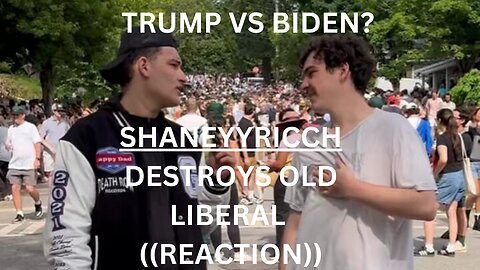 TRUMP OR BIDEN? | SHANEYYRICCH DESTROYS OLD LIBERAL | ((HILARIOUS REACTION))