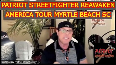 SCOTT MCKAY 5/22/22 - PATRIOT STREETFIGHTER REAWAKEN AMERICA TOUR MYRTLE BEACH SC