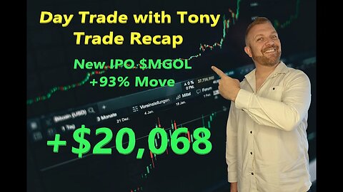 Day Trade With Tony Day Trade Recap +$20,068 Profit - New IPO $MGOL +93%