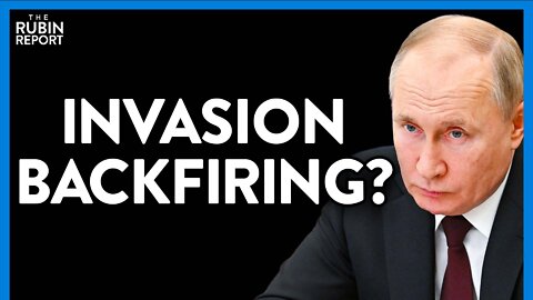 Is Putin's Ukraine Invasion About to Blow Up In His Face? | DM CLIPS | Rubin Report