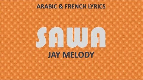 SAWA - Jay Melody (Arabic & French lyrics)