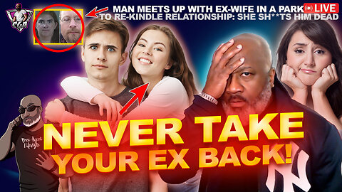 Man Meets With Ex-Wife To ReKindle Their Marriage...And She Sh**ts Him Dead | Never Take Ex Back!