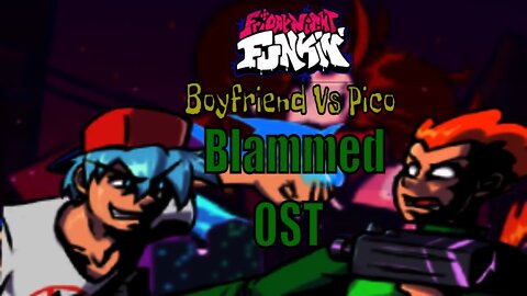 Boyfriend vs #Pico #Blammed #FNF Full OST