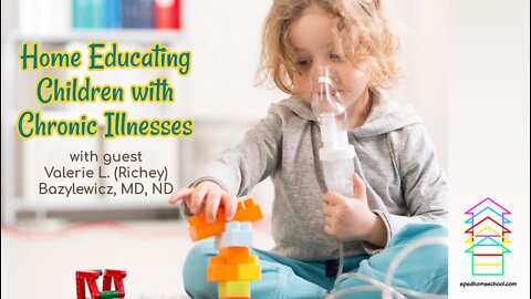 Home Educating Children with Chronic Illnesses