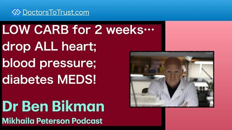 BEN BIKMAN | LOW CARB for 2 weeks…drop ALL heart; blood pressure; diabetes MEDS!