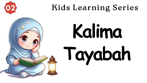 What is Kalima Tayabah? | Kids Learning Islam 02