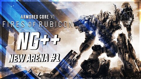 Rendy Plays: ARMORED CORE VI: Fires of Rubicon | NG++ New Arena #1