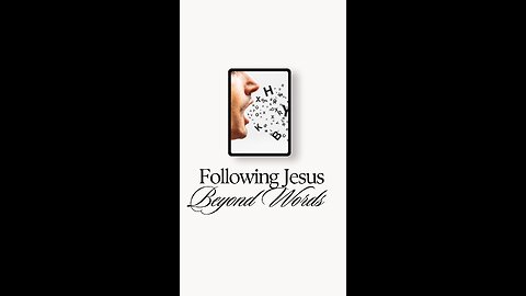 Following Jesus Beyond Words