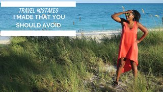 Travel mistakes that you definitely should avoid