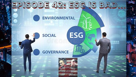 Episode 42: ESG Is Bad