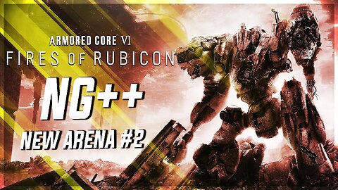 Rendy Plays: ARMORED CORE VI: Fires of Rubicon | NG++ New Arena #2