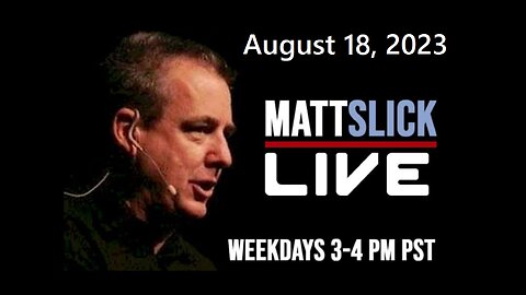 Matt Slick Live, 8/18/2023