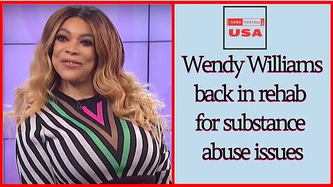 Wendy Williams back in rehab for substance abuse issues