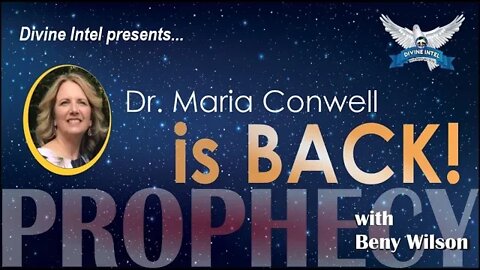 Divine Intel presents ... Dr Maria Conwell is BACK with host Beny Wilson