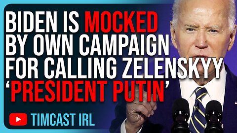 Biden Is MOCKED By Own Campaign For Calling Zelenskyy “President Putin”