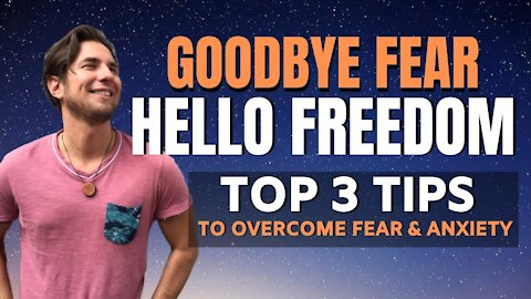 Become FREE From FEAR & ANXIETY - 3 Top Ways - Law Of Attraction (LOA)