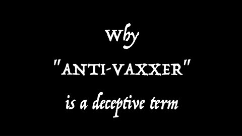 Why "anti-vaxxer" is a deceptive term