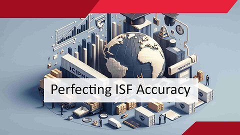 The Importance of ISF Accuracy Verification