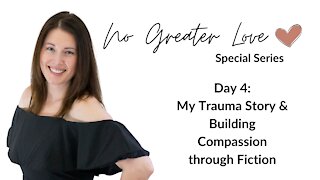 My Trauma Story & Building Compassion through Fiction