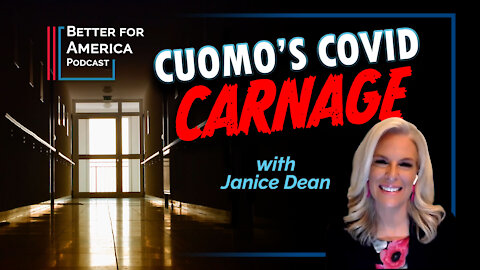 Better For America: Cuomo’s Covid Carnage With Janice Dean