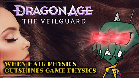 Dragon Age: The Veilguard - When Hair Physics Outshines Game Physics