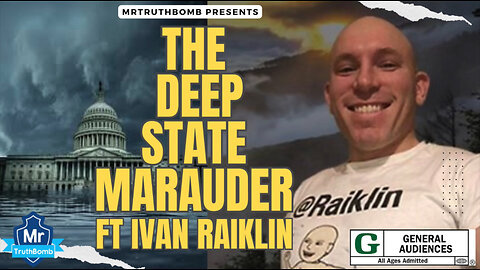 THE DEEP STATE MARAUDER - FT. IVAN RAIKLIN