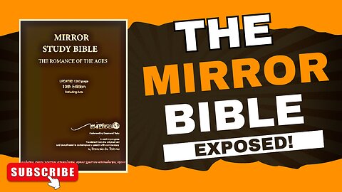 The Mirror Bible Translation Exposed! | The Worst Bible I Have Ever Read!