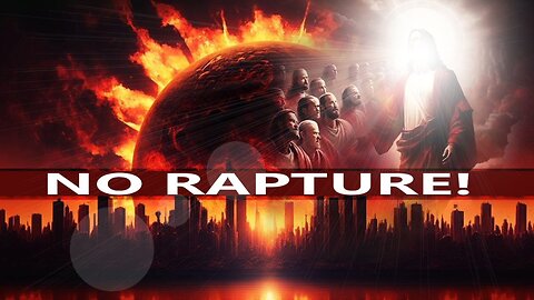 REASONS WE DON'T BELIEVE IN A PRE-TRIBULATION RAPTURE