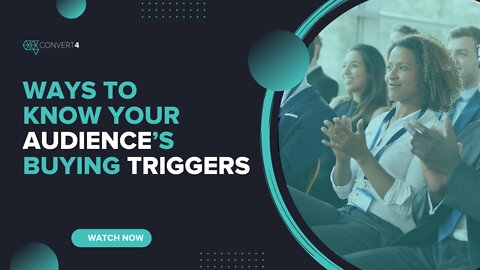 Ways to Know Your Audience’s Buying Triggers