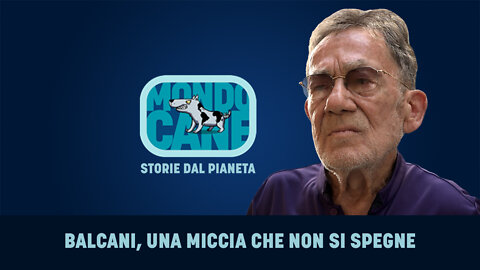 BALCANI, UNA MICCIA CHE NON SI SPEGNE | Fulvio Grimaldi in MONDOCANE, Storie dal pianeta