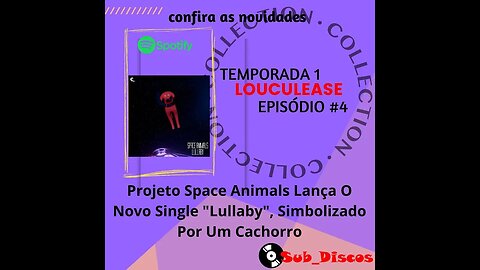 Loucolease 4 Projeto Space Animals Lança O Novo Single Lullaby Simbolizado Por Um Cachorro