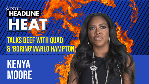 Kenya Moore explains beef with Quad Webb, Nene Leakes’ bullying and shades Marlo | Headline Heat