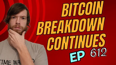 Bitcoin Breakdown Continues E 612